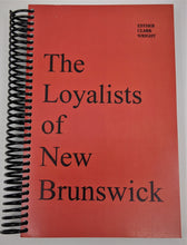 Charger l'image dans la galerie, <em>The Loyalists of New Brunswick</em>