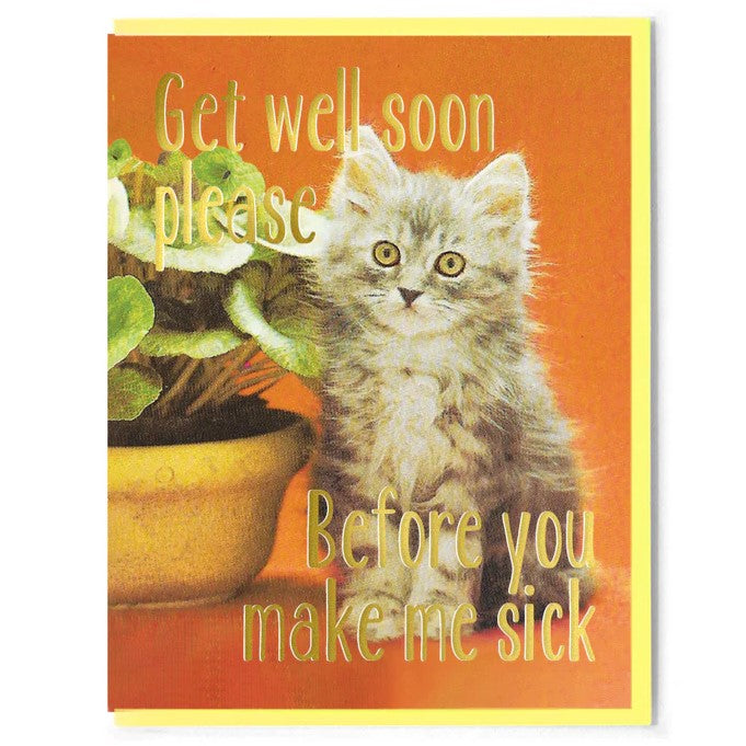 Carte <em>Get Well Soon Please Before You Make Me Sick</em>