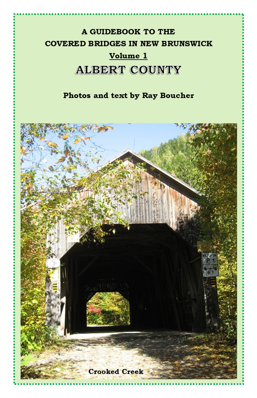 <em>A Guidebook to the Covered Bridges in New Brunswick: Volume 1</em>