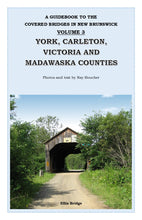 Load image into Gallery viewer, A Guidebook to the Covered Bridges in New Brunswick: Volume 3
