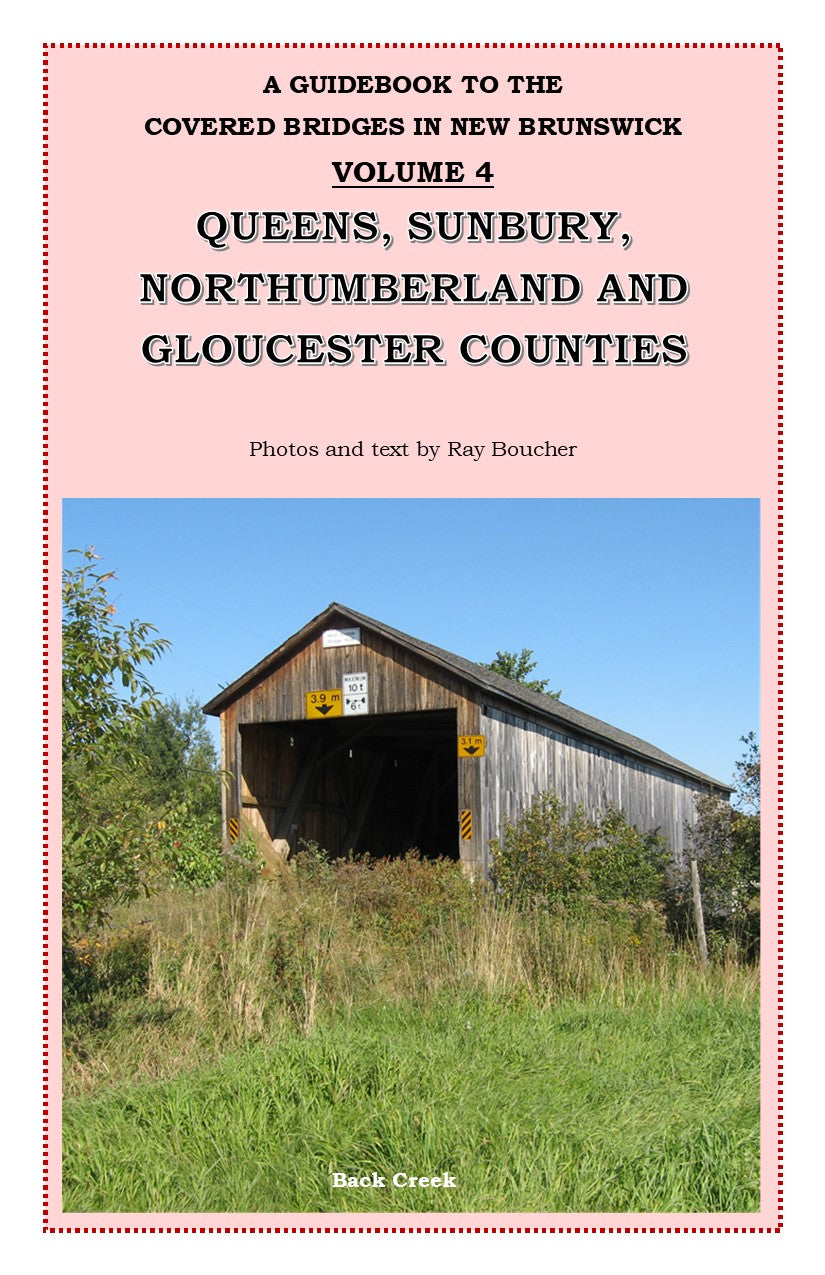 <em>A Guidebook to the Covered Bridges in New Brunswick: Volume 4</em>