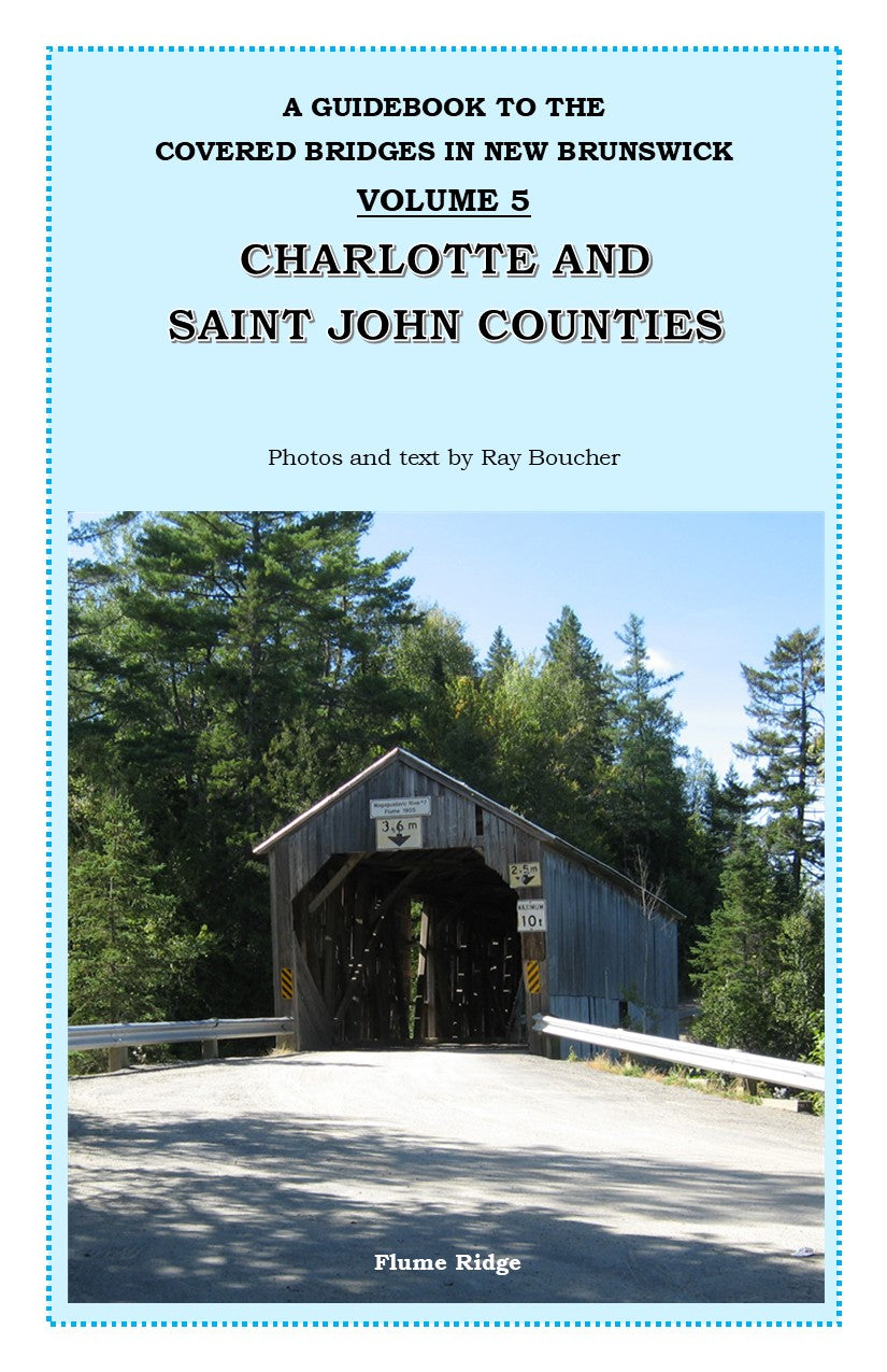 <em>A Guidebook to the Covered Bridges in New Brunswick: Volume 5</em>