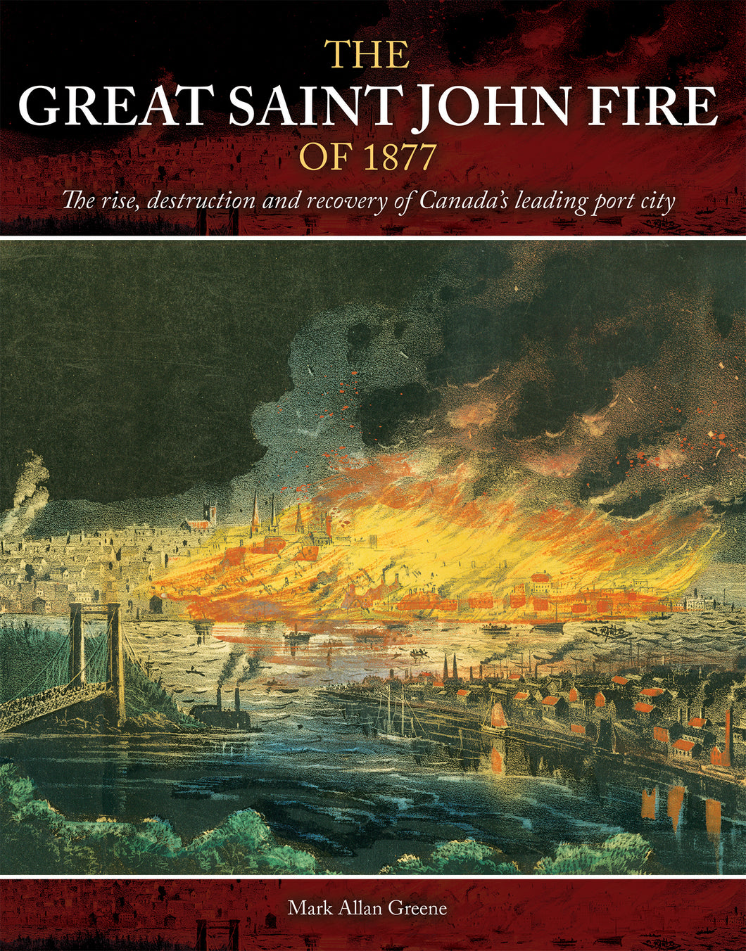 <em>The Great Saint John Fire of 1877</em>