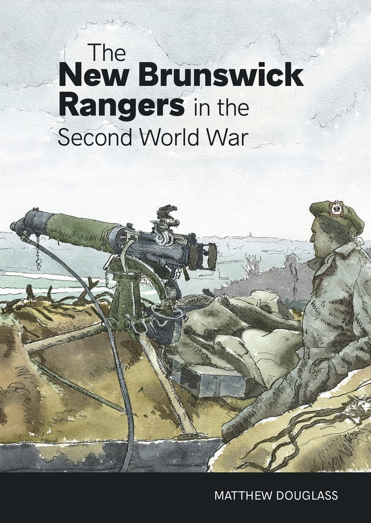 <em>The New Brunswick Rangers in the Second World War</em>